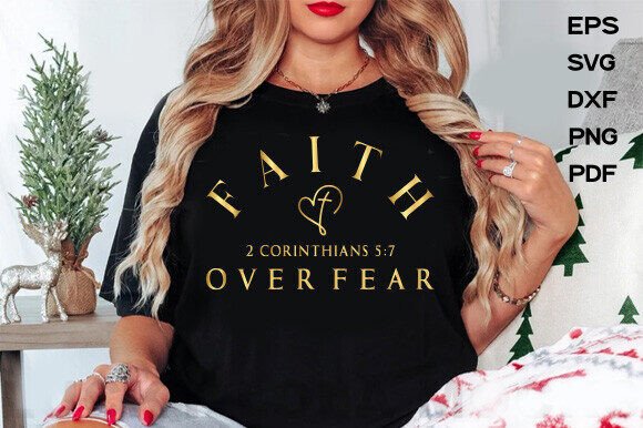 Faith Over Fear Graphics for T-Shirt Designs