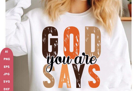 God Says You Are Fall PNG: Graphics & T-Shirt Designs