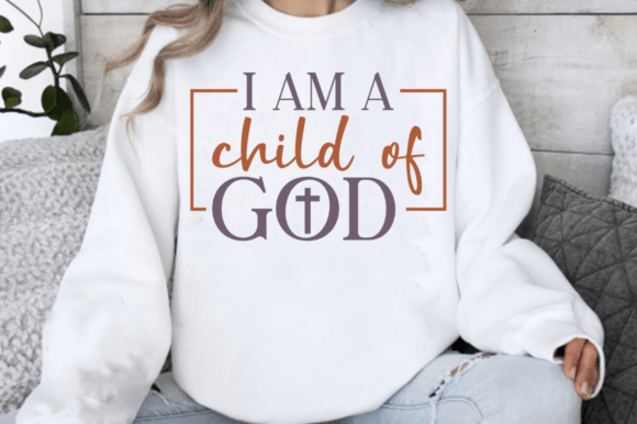 I Am a Child of God SVG: Graphics for T-Shirt Designs
