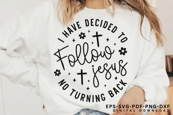I Have Decided to Follow Jesus PNG Graphics for T-Shirt Designs