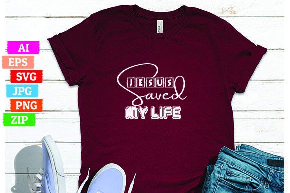 Jesus Saved My Life: A Versatile T-Shirt Design for Publishers