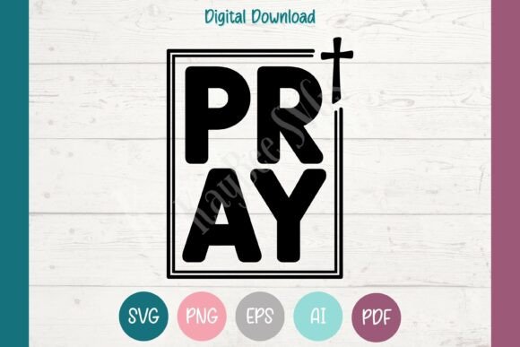 Pray Christian Graphics for T-Shirt Designs and More