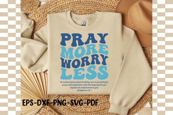 Pray More Worry Less Christian Svg: Graphics & T-Shirt Designs