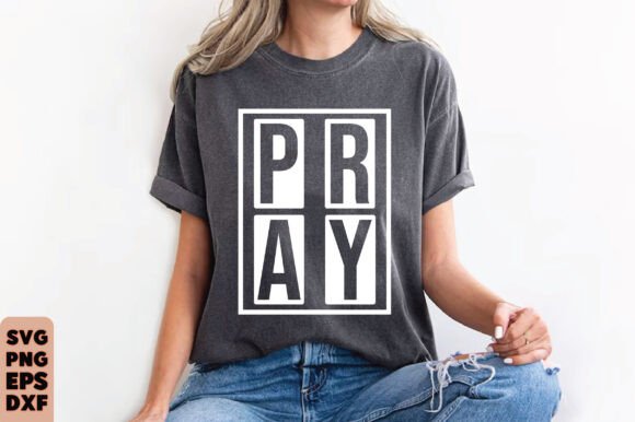 Pray SVG & PNG Graphics for Christian T-Shirt Designs