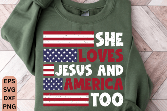 She Loves Jesus SVG: Independence Day Graphics & T-Shirt Designs